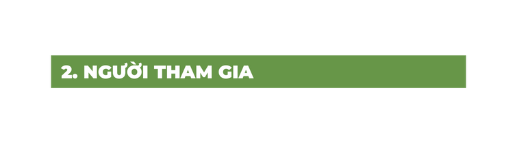 2 NGƯỜI THAM GIA